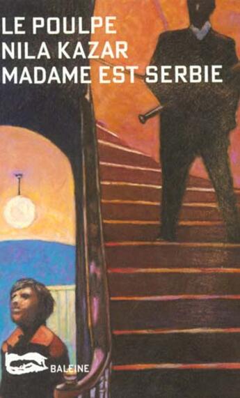 Couverture du livre « Madame Est Serbie » de Kazar Nila aux éditions Baleine