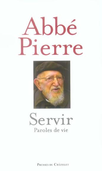 Couverture du livre « Servir ; paroles de vie » de Abbe Pierre aux éditions Archipel