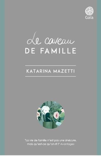 Couverture du livre « Le caveau de famille - ne peut etre vendu separement » de Mazetti Katarina/Gru aux éditions Gaia