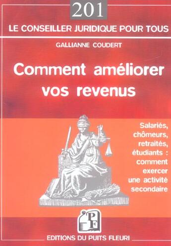 Couverture du livre « Comment ameliorer vos revenus. salaries, chomeurs, retraites, etudiants : commen - salaries, chomeur » de Gallianne Coudert aux éditions Puits Fleuri