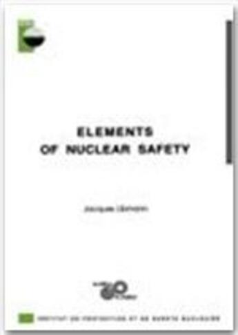 Couverture du livre « Elements of nuclear safety » de J. Libmann aux éditions Edp Sciences