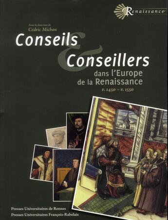 Couverture du livre « Conseils et conseillers dans l europe de la renaissance v 1470 v 1550 » de Cedric Michon aux éditions Pu Francois Rabelais