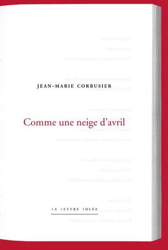 Couverture du livre « Comme une neige d'avril » de Jean-Marie Corbusier aux éditions Lettre Volee