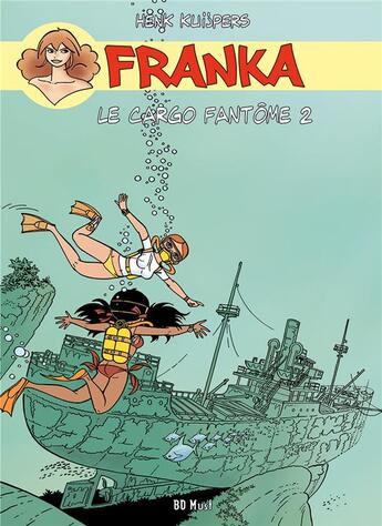 Couverture du livre « Franka t.4 : le cargo fantôme t.2 » de Henk Kuijpers aux éditions Bd Must