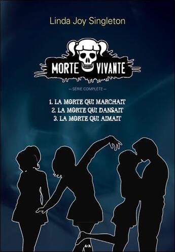 Couverture du livre « Morte vivante : la morte qui marchait ; la morte qui dansait ; la morte qui aimait » de Linda Joy Singleton aux éditions Ada