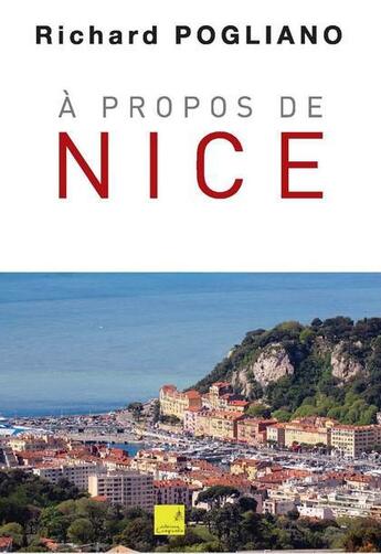 Couverture du livre « À propos de Nice » de Richard Pogliano aux éditions Campanile