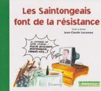 Couverture du livre « Saintongeais (t1) font de la resistance » de Jean-Claude Lucazeau aux éditions Bordessoules