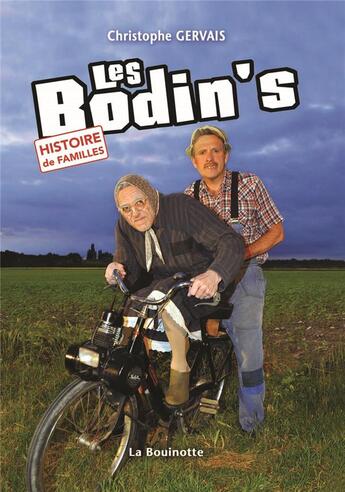 Couverture du livre « Les Bodin's ; histoire de familles » de Christophe Gervais aux éditions La Bouinotte