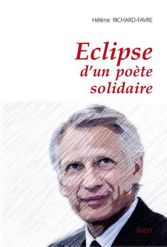 Couverture du livre « Éclipse d'un poète solidaire » de Helene Richard-Favre aux éditions Sigest