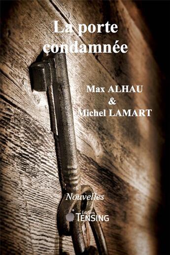 Couverture du livre « La porte condamnée » de Michel Lamart et Max Alhau aux éditions Tensing