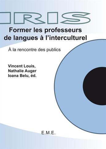 Couverture du livre « Former les professeurs de langues à l'interculturel ; à la rencontre des publics » de  aux éditions Eme Editions