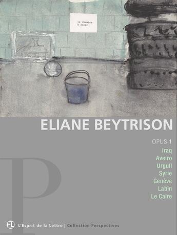 Couverture du livre « Eliane Beytrison | opus 1 » de Eliane Beytrison aux éditions Epagine