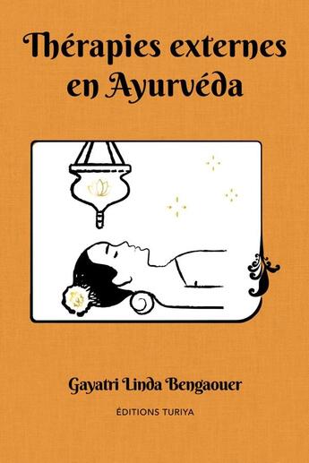 Couverture du livre « Thérapies externes en Ayurvéda » de Gayatri Linda Bengaouer aux éditions Editions Turiya