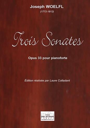 Couverture du livre « Trois sonates op, 33 pour pianoforte » de Woelfl Joseph aux éditions Delatour