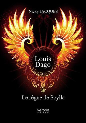 Couverture du livre « Louis Dago ; le règne de Scylla » de Nicky Jacques aux éditions Verone