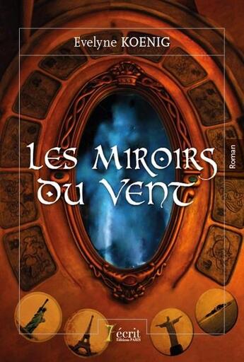 Couverture du livre « Les miroirs du vent » de Koenig Evelyne aux éditions 7 Ecrit