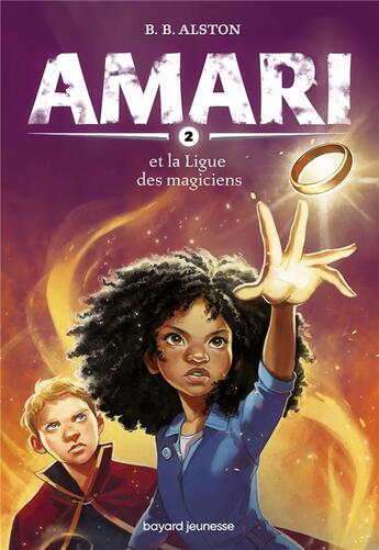 Couverture du livre « Amari Tome 2 : Amari et la ligue des magiciens » de B.B. Alston aux éditions Bayard Jeunesse