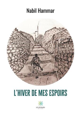 Couverture du livre « L'hiver de mes espoirs » de Nabil Hammar aux éditions Le Lys Bleu