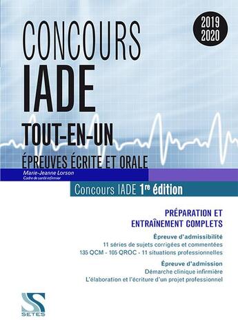 Couverture du livre « Concours IADE ; épreuves écrites et orales ; tout-en-un (concours 2019/2020) » de Marie-Jeanne Lorson aux éditions Setes