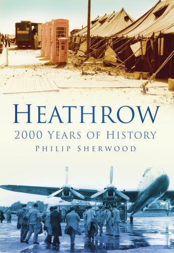 Couverture du livre « Heathrow » de Sherwood Philip aux éditions History Press Digital