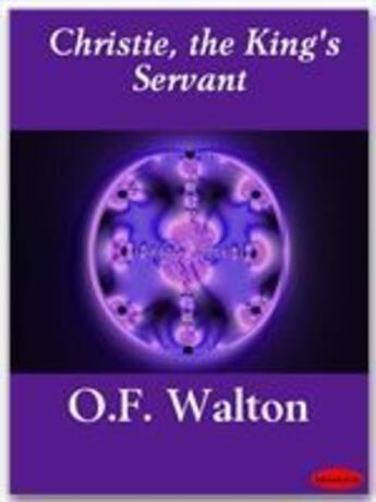 Couverture du livre « Christie, the King's Servant » de O.F. Walton aux éditions Ebookslib