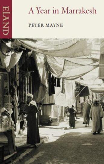 Couverture du livre « A Year in Marrakesh » de Mayne Peter aux éditions Eland Publishing Digital
