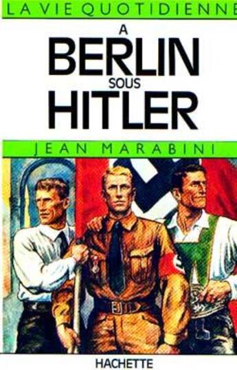 Couverture du livre « La vie quotidienne a berlin sous hitler » de Marabini Jean aux éditions Hachette Litteratures