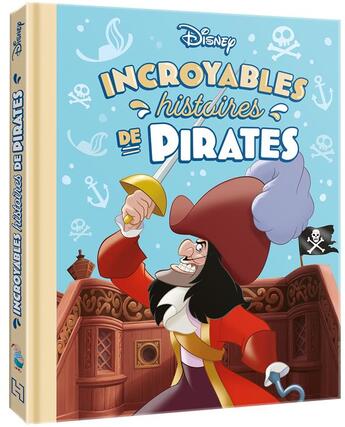 Couverture du livre « Incroyables histoires de pirates » de Disney aux éditions Disney Hachette