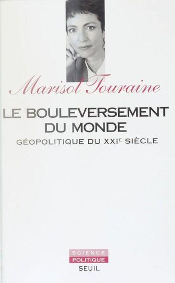 Couverture du livre « Le bouleversement du monde. geopolitique du xxie siecle » de Touraine Marisol aux éditions Seuil