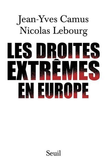 Couverture du livre « Les droites extrêmes en Europe » de Jean-Yves Camus et Nicolas Lebourg aux éditions Seuil