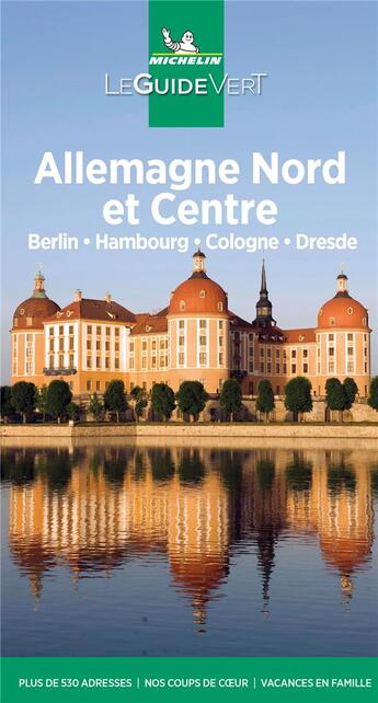 Couverture du livre « Le guide vert : Allemagne Nord et Centre ; Berlin, Hambourg, Cologne, Dresde (édition 2021) » de Collectif Michelin aux éditions Michelin