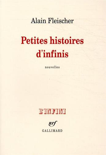 Couverture du livre « Petites histoires d'infinis » de Alain Fleischer aux éditions Gallimard