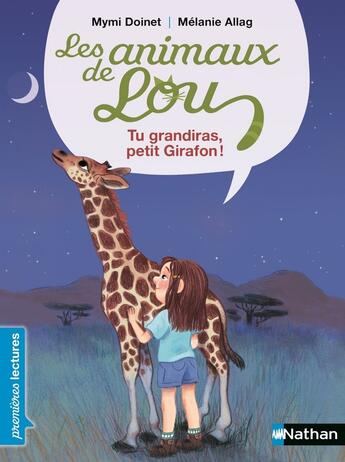 Couverture du livre « Les animaux de Lou : tu grandiras, Petit Girafon ! » de Melanie Allag et Mymi Doinet aux éditions Nathan