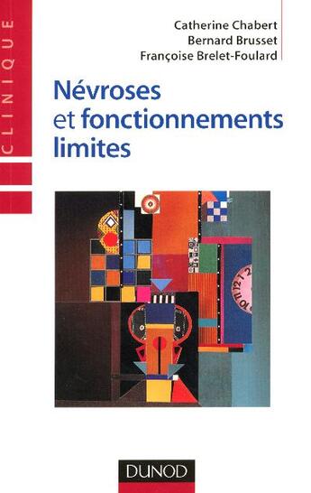 Couverture du livre « Nevroses et fonctionnements limites - 2eme edition » de Bernard Brusset aux éditions Dunod