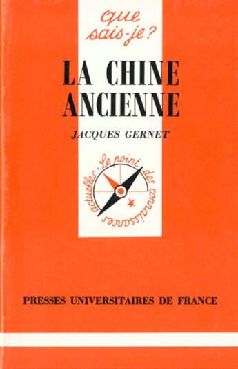 Couverture du livre « Chine ancienne (la) » de Jacques Gernet aux éditions Que Sais-je ?