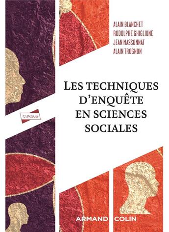 Couverture du livre « Les techniques d'enquête en sciences sociales (2e édition) » de Alain Blanchet et Rodolphe Ghiglione et Jean Massonnat et Alain Trognon aux éditions Armand Colin