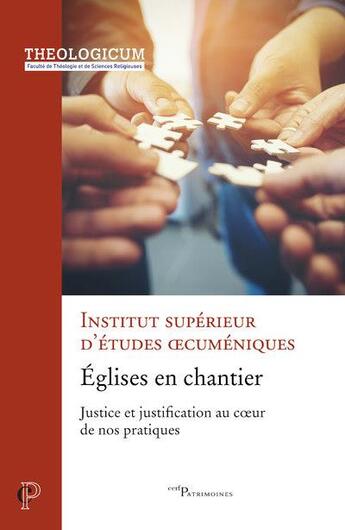 Couverture du livre « Églises en chantier ; justice et justification au coeur de nos pratiques » de  aux éditions Cerf