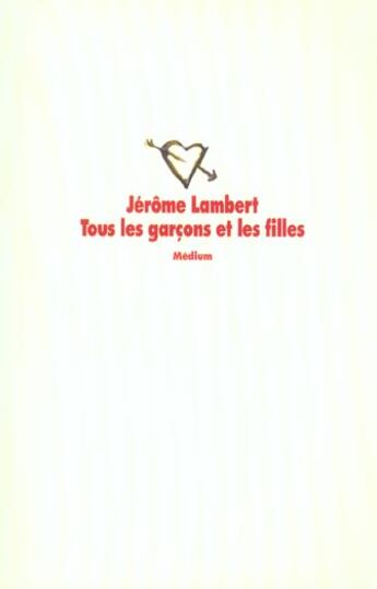 Couverture du livre « Tous les garcons et les filles » de Lambert Jerome aux éditions Ecole Des Loisirs