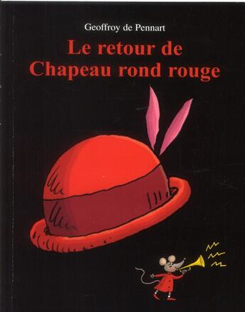 Couverture du livre « Le retour de chapeau rond rouge » de Geoffroy De Pennart aux éditions Ecole Des Loisirs