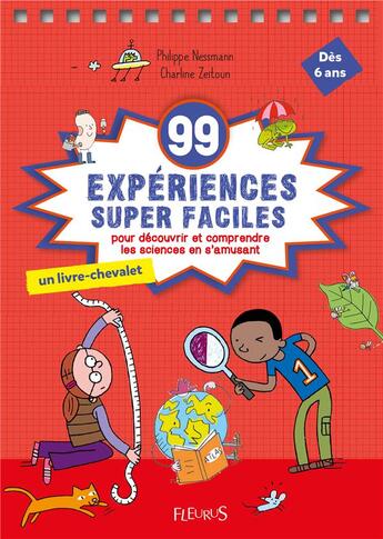 Couverture du livre « 99 experiences supers faciles ; pour découvrir et comprendre le monde en s'amusant » de Philippe Nessmann et Peter Allen et Charline Zeitoun aux éditions Fleurus