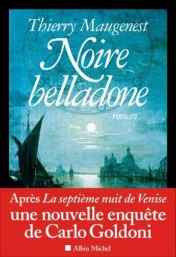 Couverture du livre « Noire belladone ; les enquêtes de Carlo Goldoni » de Thierry Maugenest aux éditions Albin Michel