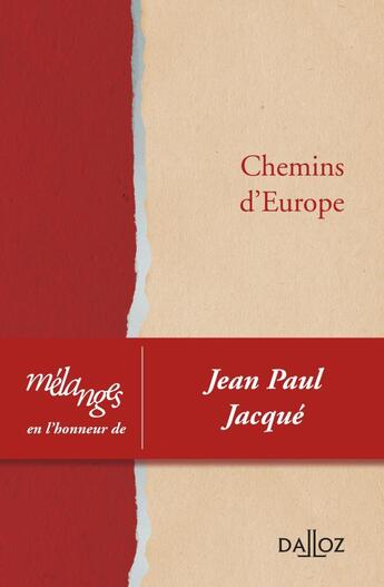 Couverture du livre « Chemins d'Europe ; mélanges en l'honneur de Jean-Paul Jacqué » de  aux éditions Dalloz