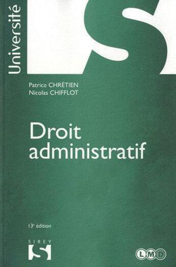 Couverture du livre « Droit administratif (13e édition) » de Patrice Chretien et Nicolas Chifflot aux éditions Sirey