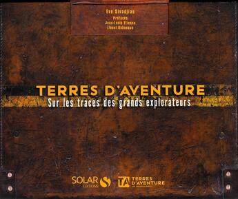 Couverture du livre « Coffret sur les traces des grands explorateurs ; terres d'aventures » de Eve Sivadjian aux éditions Solar