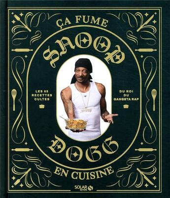 Couverture du livre « Snoop Dogg ; ça fume en cuisine ! » de Snoop Dogg aux éditions Solar