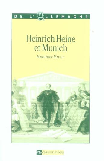 Couverture du livre « Heinrich heine et munich » de Marie-Ange Maillet aux éditions Cnrs