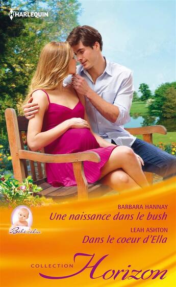 Couverture du livre « Une naissance dans le Bush ; dans le coeur d'Ella » de Barbara Hannay et Leah Ashton aux éditions Harlequin