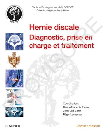 Couverture du livre « La hernie discale lombaire » de Jean-Luc Barat et Regis Levasseur et Henry-Francois Parent aux éditions Elsevier-masson