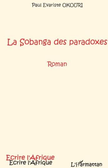 Couverture du livre « Le Sobanga des paradoxes » de Paul Evariste Okouri aux éditions L'harmattan