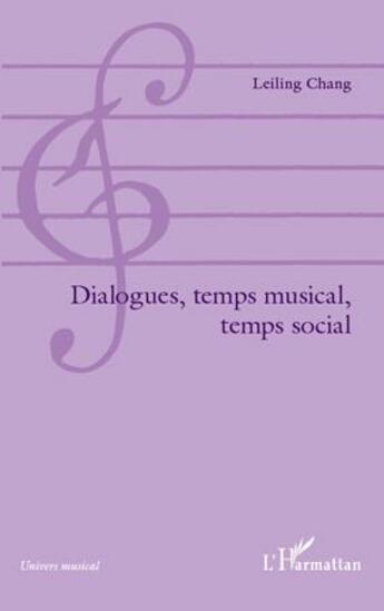 Couverture du livre « Dialogues, temps musical, temps social » de Leiling Chang aux éditions L'harmattan